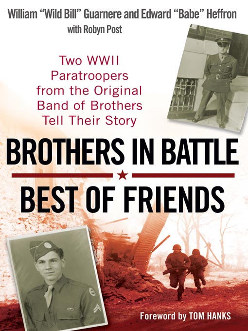 Title details for Brothers in Battle, Best of Friends by William Guarnere - Wait list
